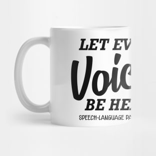 Speech Language Pathology - let every voice be heard Mug